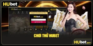 Chơi thử Hubet